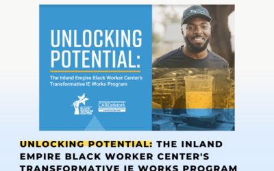 Unlocking Potential: The Inland Empire Black Worker Center’s Transformative IE Works Program